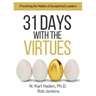 31 Days with the Virtues: Practicing the Habits of Exceptional Leaders