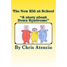 The New Kid at School: "A Story about Down Syndrome"