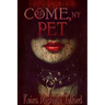 Come, My Pet