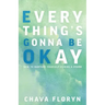 Everything's Going To Be Okay: How To Nurture Yourself During a Storm