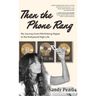 Then the Phone Rang: My Journey from Hitchhiking Hippie to the Hollywood High Life