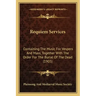 Requiem Services: Containing The Music For Vespers And Mass, Together With The Order For The Burial Of The Dead (1903)