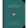 The History of the Vestal Virgins of Rome