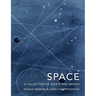 Space: A Collection of Essays and Images Curated by Shana Mabari and Andi Campognone