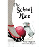 The School Mice: Book 1 For both boys and girls ages 6-11 Grades: 1-5.