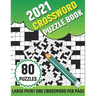 2021 Crossword Puzzle Book: 80 Large Print Crossword With Solution For Adults TO enjoy Their Leisure Time In Holiday With Friends And Relatives A