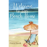 Welcome to Our Beach House: Guest Book