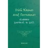 Irish Names and Surnames - Sloinnte Gaeḋeal is Gall