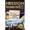 Mission Washington, D.C.: A Scavenger Hunt Adventure: (Travel Book For Kids)