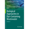 Biological Approaches in Dye-Containing Wastewater: Volume 2