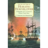 The Life and Times of Horatio Hornblower: A Biography of C.S. Forester's Famous Naval Hero