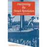 Interpreting the French Revolution
