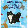 What Kind of Cat is That?!?: A Day in the Life of Jojo Bynx