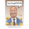 Come laugh with me