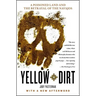 Yellow Dirt: A Poisoned Land and the Betrayal of the Navajos