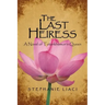 The Last Heiress: A Novel of Tutankhamun's Queen