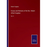 Essays and Remains of the Rev. Robert Alfred Vaughan: Vol. II