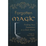 Forgotten Magic: Finding Your Expression in a Dark World