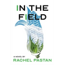 In the Field a Novel