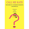 Call Me Kate: The Story of Katherine Marlowe, a Transexual