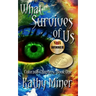 What Survives of Us: Colorado Chapters Book One