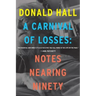 A Carnival of Losses: Notes Nearing Ninety