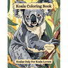 Koala Coloring Book: Koalas Only For Koala Lovers
