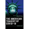 The American Tragedy of COVID-19: Social and Political Crises of 2020