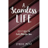 A Seamless Life: Resting in God's Plan for You