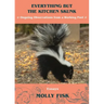 Everything But the Kitchen Skunk: Ongoing Observations from a Working Poet