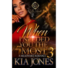 When I Needed You The Most 3: A Millionaire Romance