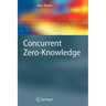 Concurrent Zero-Knowledge: With Additional Background by Oded Goldreich