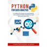 Python for Data Analysis: A Complete Guide for Beginners, Including Python Statistics and Big Data Analysis.