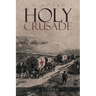 Holy Crusade: The First Addison J. Freeman Story