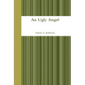 An Ugly Angel