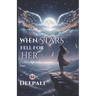 When Stars Fell for Her: A Celestial Romance Beyond Time