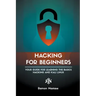 Hacking for Beginners: Your Guide for Learning the Basics - Hacking and Kali Linux