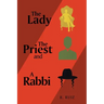 The Lady the Priest and a Rabbi
