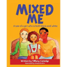 Mixed Me: a tale of a girl who is both black and white