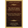 The Life of Captain Alonso de Contreras: Knight of the Military Order of St. John, Native of Madrid