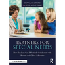 Partners for Special Needs: How Teachers Can Effectively Collaborate with Parents and Other Advocates