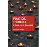 Political Theology: A Guide for the Perplexed