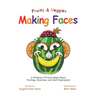 Fruits and Veggies Making Faces: A Children's Picture Book About Feelings, Emotions, and Self-Expression