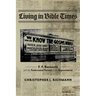 Living in Bible Times: F. F. Bosworth and the Pentecostal Pursuit of the Supernatural