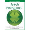 IRISH PROVERBS - Over 200 Insightful Irish Proverbs in 15 Categories