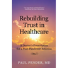 Rebuilding Trust in Healthcare: A Doctor's Prescription for a Post-Pandemic America