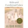 Kids and Cornbread Cakes: Based on the True Story of One "Incredible" Life