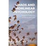 Chaos and Nonlinear Psychology: Keys to Creativity in Mind and Life
