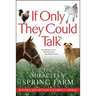 If Only They Could Talk: The Miracles of Spring Farm