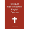 Bilingual New Testament, English - German